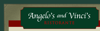 Angelo’s and Vinci’s Ristorante